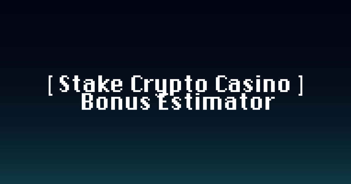 Stake Crypto Casino Bonus Estimator for Weekly and Monthly Rewards