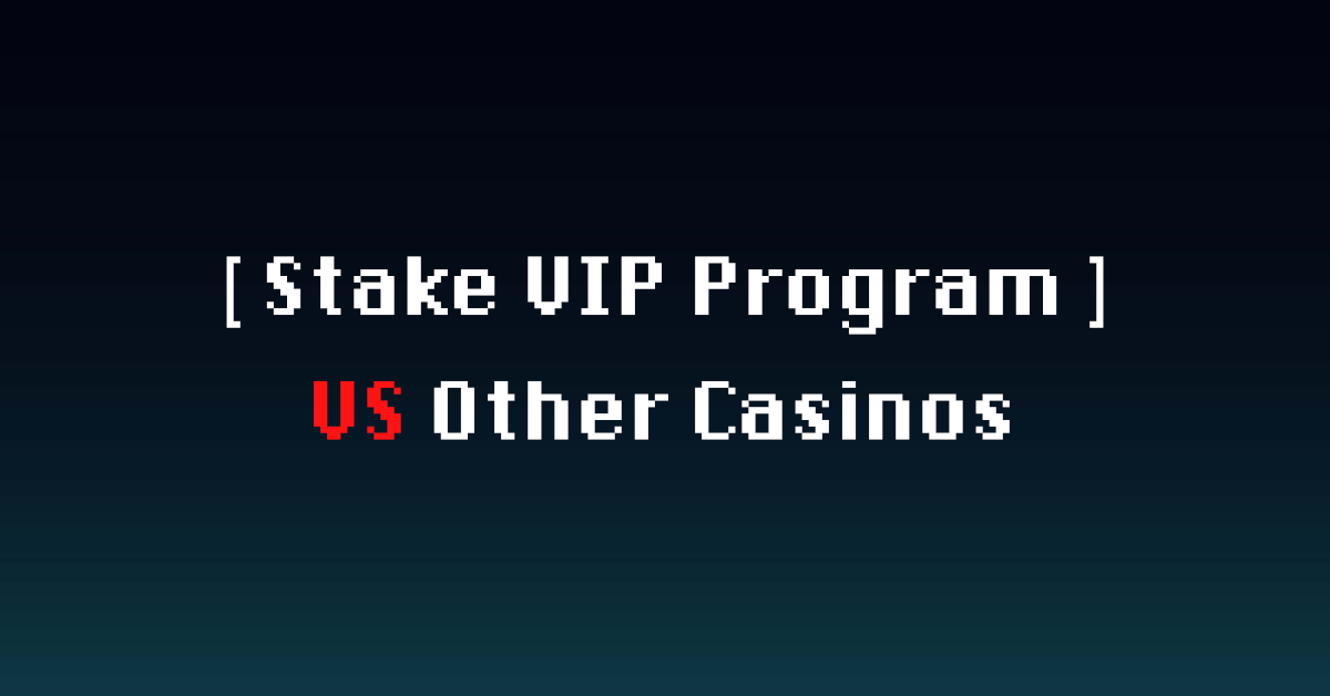 Stake VIP Program Compared to Other Crypto Casinos