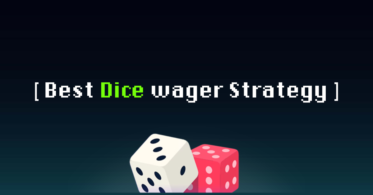Best Dice Wager Strategy to Increase Wager Amount