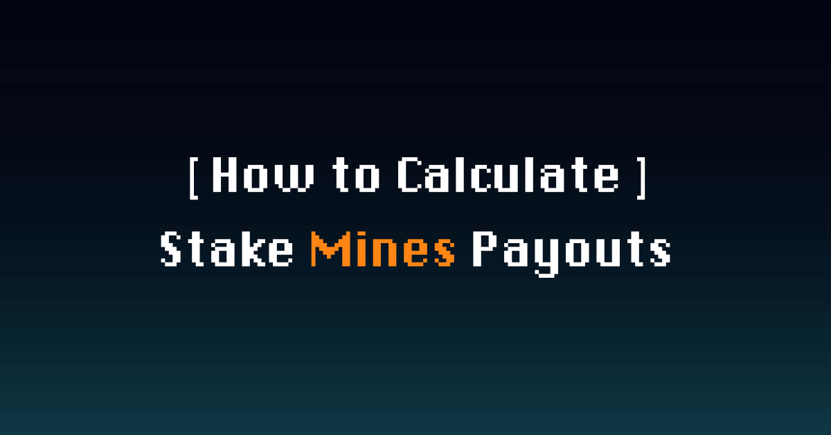 Calculate Stake Mines Payouts: Multipliers, Odds, and Cashout Math