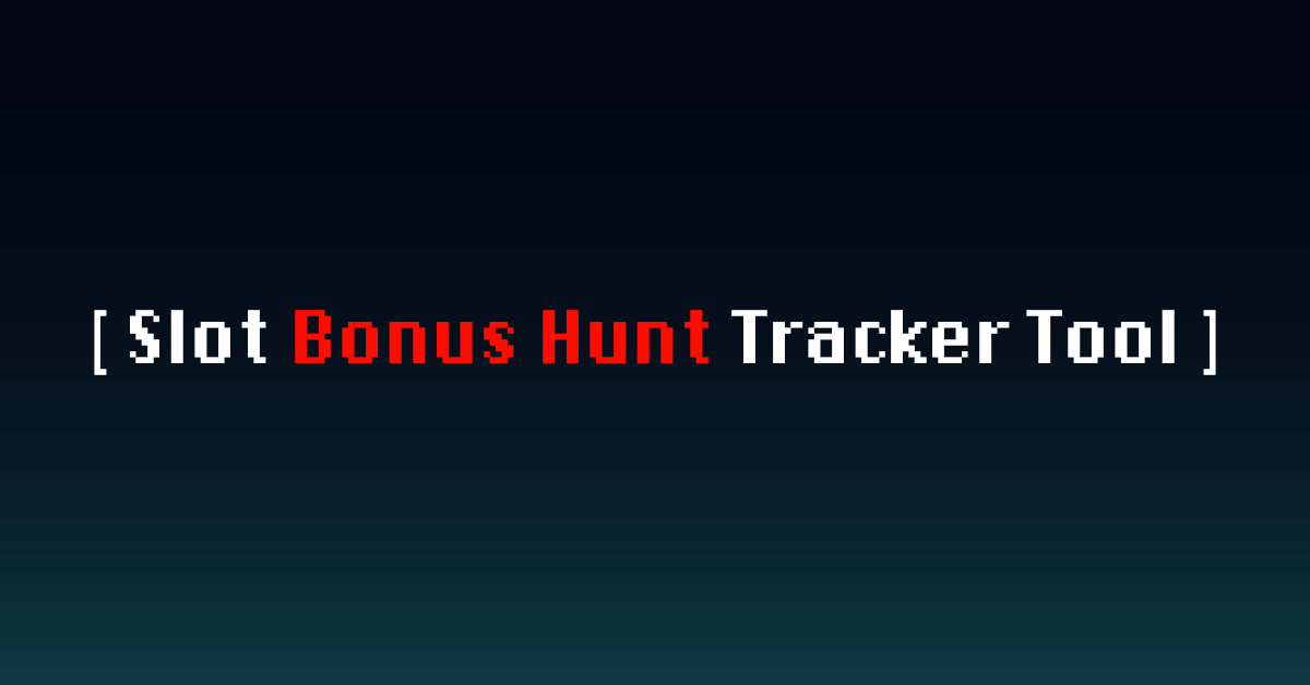 Slot Bonus Hunt Tracker Tool: Track Your Bonus Hunts